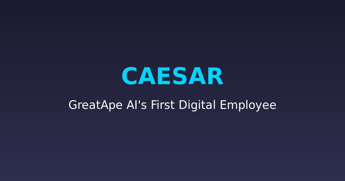 Meet Caesar: GreatApe's First Digital Employee